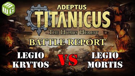 Legio Krytos Vs Legio Mortis Adeptus Titanicus Battle Report Ep Youtube