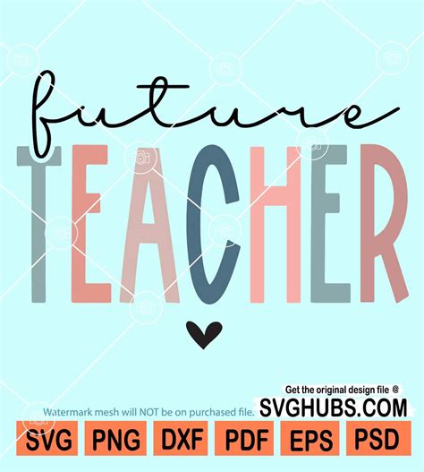 Future Teacher Svg Teacher Svg Teaching Shirt Svg Teacher In