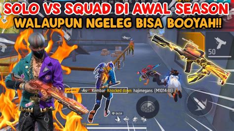 Kill Solo Vs Squad Di Awal Season Walaupun Ngeleg Ngeleg Masih Bisa