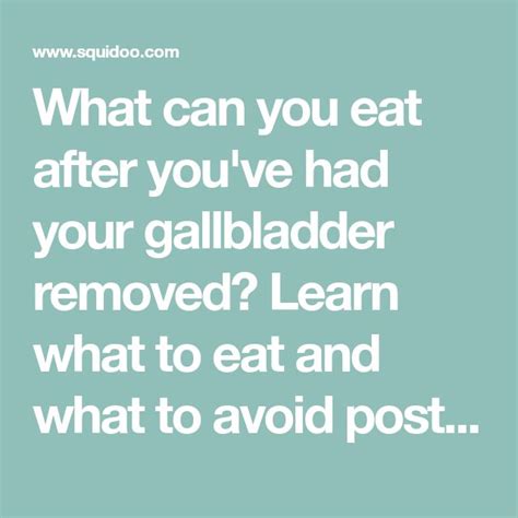 What Can You Eat After You Ve Had Your Gallbladder Removed Learn What