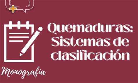 Monografía Quemaduras Sistemas de clasificación Heridas en Red