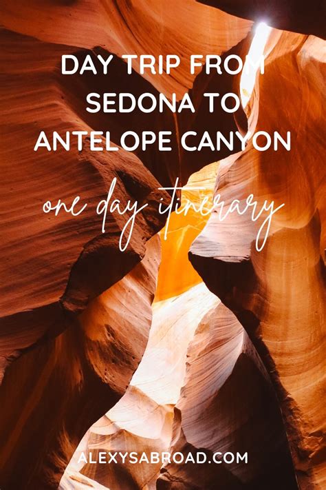 Ultimate Day Trip From Sedona To Antelope Canyon Itinerary Alexys Abroad