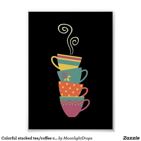 Colorful stacked tea/coffee cups, steaming mugs poster | Zazzle ...