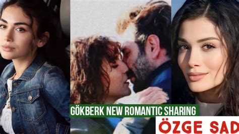 Gökberk demirci New Romantic Sharing Özge yagiz Sad YouTube