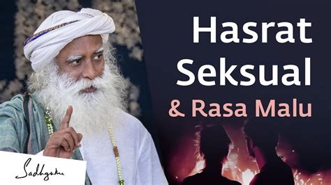 Cara Mengatasi Rasa Malu Akan Keinginan Seksual Sadhguru Bahasa