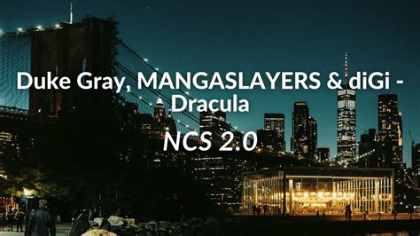 Duke Gray Mangaslayers And Digi Dracula Ncs 20 Youtube