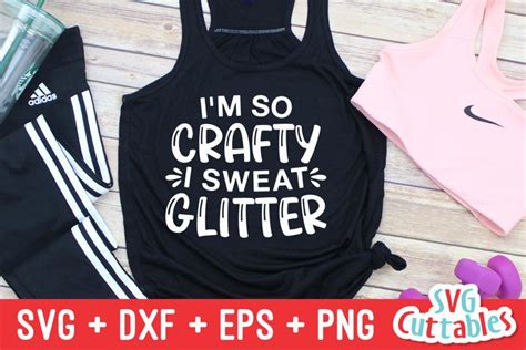 Crafting SVG I M So Crafty I Sweat Glitter