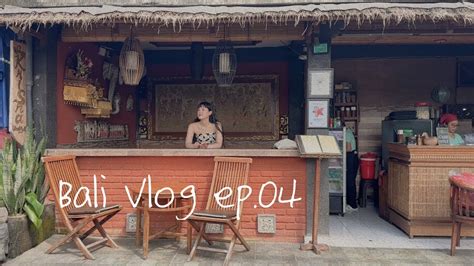 Vlog 발리여행 브이로그 Ep04 우붓에서의 행복한 시간들 우붓 맛집 영상에 있는대로만 가주세요 발리 쇼핑리스트 Youtube