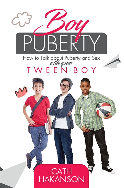 Buy Boy Puberty How To Talk About Puberty And Sex With Your Tween Boy