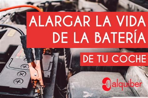 Cómo alargar la vida de la batería de tu coche Alquiber