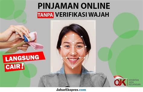 Pinjol Tanpa Verifikasi Wajah Resmi Legal Ojk Praktis No Ribet