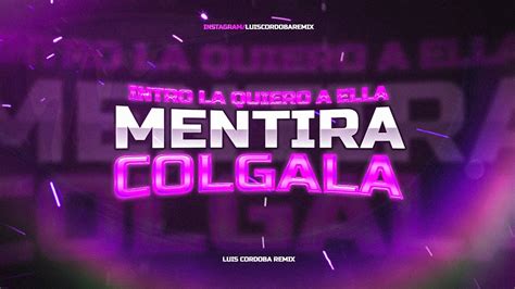 Intro La Quiero A Ella Mentira Colgala Tik Tok Luis Cordoba