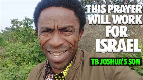 This Prayer Will Work For Israel Tb Joshuas Son Tbjoshua