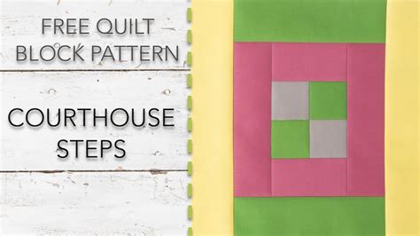 Free Quilt Block Pattern Courthouse Steps Youtube