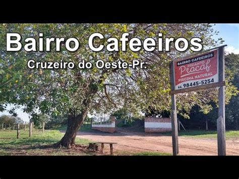 Bairro Cafeeiros Distrito De Cruzeiro Do Oeste Pr YouTube