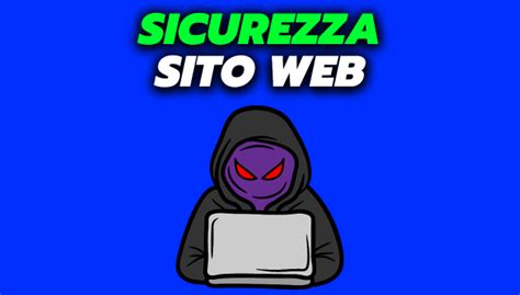 Sicurezza Sito Web Guida Alla Massima Protezione Online 2025