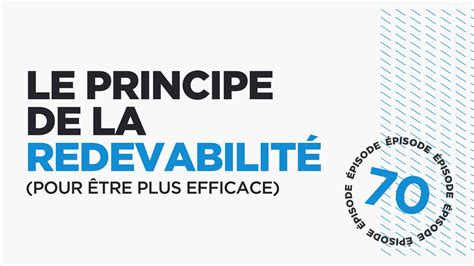 Le Principe De La Redevabilit Pour Tre Plus Efficace Et Bannir