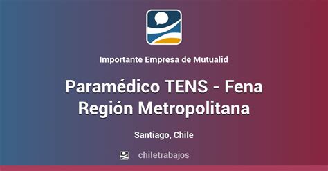 Paramédico TENS Fena Región Metropolitana Santiago Chiletrabajos