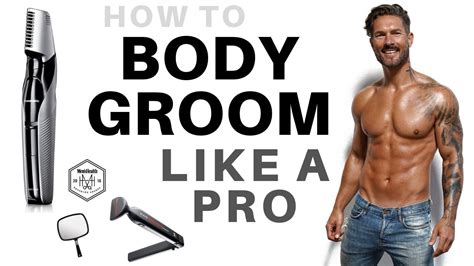 HOW TO MANSCAPE LIKE A PRO – Male Model's Full Body Grooming Secrets (groin, back, legs arms ...