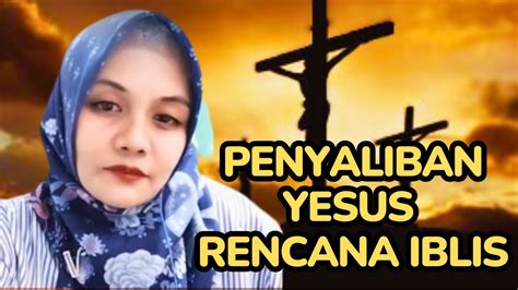 Penebusan Dosa Waris Penyaliban Jesus Rencana Ib S Youtube