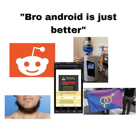 Bro Android Is Just Better Starter Pack R Starterpacks Starter