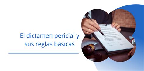 El Dictamen pericial y sus reglas básicas LM Peritos