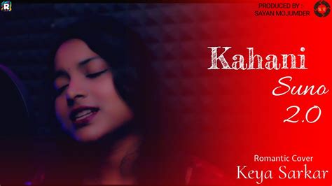 Kahani Suno Romantic Version Female Cover Keya Sarkar Sayan