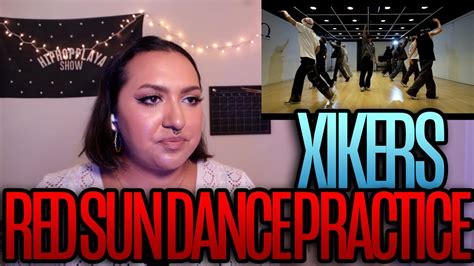 Xikers Red Sun Dance Practice Reaction Youtube