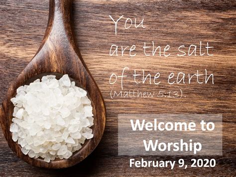 February 9 2020 Sermon Salt Of The Earth Pastor Daniel Flucke