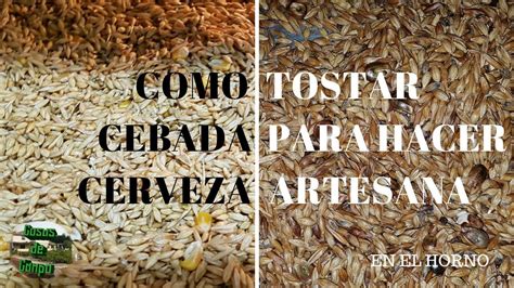 Como Tostar Cebada Para Elaborar Cerveza Artesana YouTube