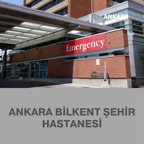 Ankara Bilkent Ehir Hastanesi Ankara