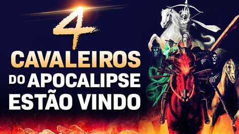 REVELADO QUEM SÃO OS 4 CAVALEIROS DO APOCALIPSE Como Estão se