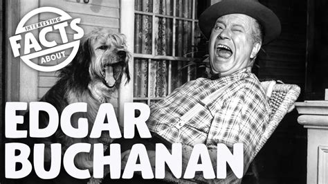 Edgar Buchanan Interesting Facts Youtube