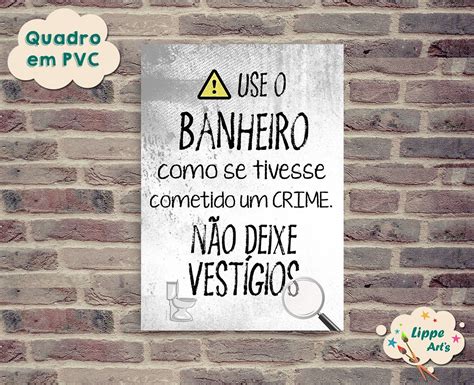 Quadro em PVC Use o banheiro Não deixe vestígios no Elo7 Lippe Art