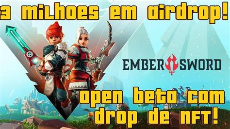 AIRDROP Pagando 3 Milhoes De Tokens Ember Sword Ganhe NFTs OPEN BETA