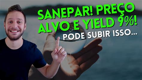 SANEPAR PREÇO ALVO e DIVIDENDOS de 9 SAPR4 SAPR11 e SAPR3 YouTube