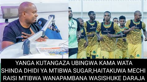 Uchambuzi Cloudsfm Kuelekea Mechi Yanga Vs Mtibwa Yanga Kutangaza