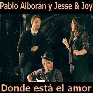 Secci N Visual De Pablo Albor N Feat Jesse Joy Donde Est El Amor