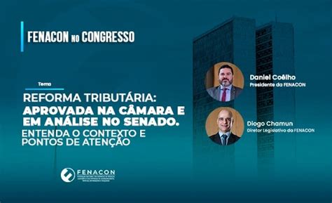 Reforma Tributária Aprovada Na Câmara E Em Análise No Senado Entenda