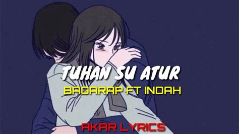 TUHAN SU ATUR BAGARAP FT INDAH Lirik Vidio Akarlyrics Lagutimur