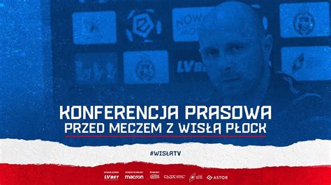 Konferencja Prasowa Przed Meczem Z Wis P Ock Youtube