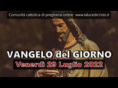 VANGELO DEL GIORNO VENERDI 29 LUGLIO 2022 Io Credo Che Sei Il Cristo