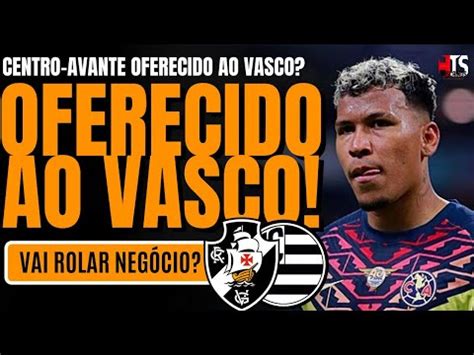 URGENTE ATACANTE COLOMBIANO PODE CHEGAR NO VASCO VASCO JOGA