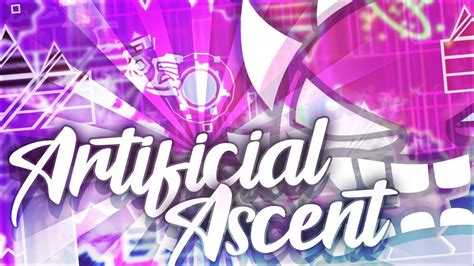 ARTIFICIAL ASCENT 100 EXTREME DEMON By Viprin Geometry Dash