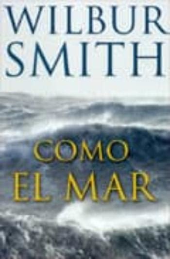 Como El Mar De Wilbur Smith En Audiolibro Y Pdf