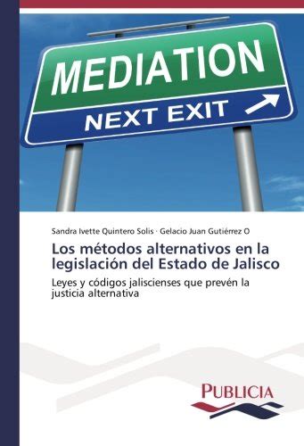 Buy Los Métodos Alternativos En La Legislación Del Estado De Jalisco