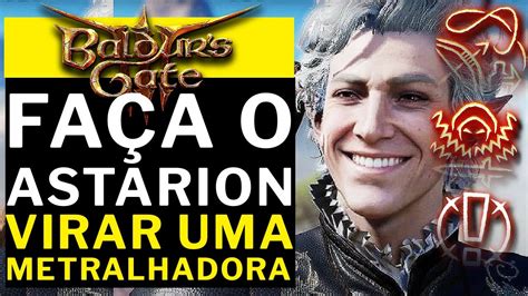 Baldur S Gate Fa A O Astarion Virar Uma Metralhadora Ataques Em