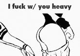 I F W You Heavy Fortnite Spank I Fuck W You Heavy Fortnite Know Your Meme