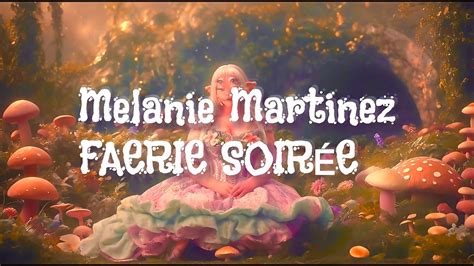 Melanie Martinez Faerie SoirÉe 한글가사 한국어 번역 Youtube