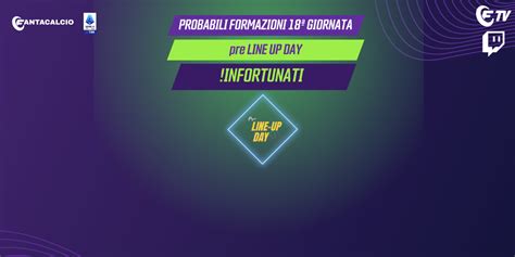 Live Pre Line Up Day A Giornata Serie A Probabili Formazioni E